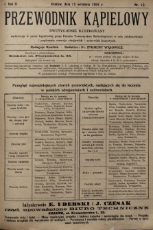 Przewodnik Kąpielowy : dwutygodnik ilustrowany wydawany w porze kąpielowej przez Polskie Towarzystwo Balneologiczne w celu reklamowania i popierania rozwoju zdrojowisk i uzdrowisk krajowych. 1905, nr 12