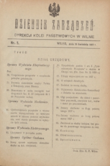 Dziennik Zarządzeń Dyrekcji Kolei Państwowych w Wilnie. 1927, nr 5 (19 kwietnia)
