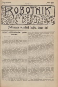 Robotnik : organ Polskiej Partji Socjalistycznej [Lewicy]. 1909, nr 217 (kwiecień) - wyd. zagraniczne