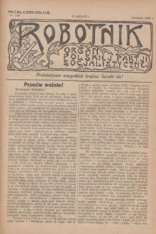 Robotnik : organ Polskiej Partji Socjalistycznej [Lewicy]. 1912, nr 234 (grudzień)