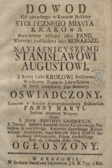 Dowód Od pierwszego w Koronie Polskiey Stołecznego Miasta Krakowa Prawdziwey Miłości [...] Nayiasnieyszemu Stanisławowi Augustowi [...] W Dzień Szczęśliwey Jego Koronacyi Oswiadczony Kazaniem [...]