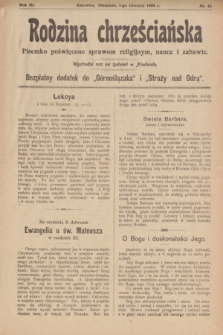 Rodzina chrześciańska : pisemko poświęcone sprawom religijnym, nauce i zabawie : bezpłatny dodatek do „Górnoślązaka” i „Straży nad Odrą”.R.3, nr 48 (4 grudnia 1904)
