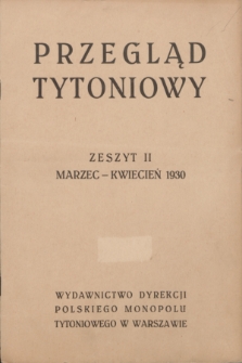 Przegląd Tytoniowy : dodatek do zeszytu2 Dziennika Urzędowego Polskiego Monopolu Tytoniowego. R.1 (Marzec-Kwiecień 1930)