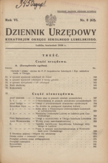 Dziennik Urzędowy Kuratorjum Okręgu Szkolnego Lubelskiego.R.6, nr 8 (kwiecień 1934) = nr 62