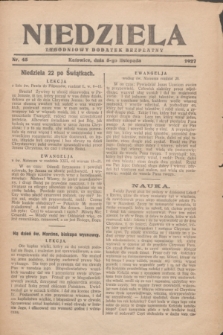Niedziela : tygodniowy dodatek bezpłatny.1927, nr 45 (5 listopada)