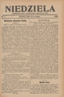 Niedziela : tygodniowy dodatek bezpłatny.1929, nr 7 (17 lutego)