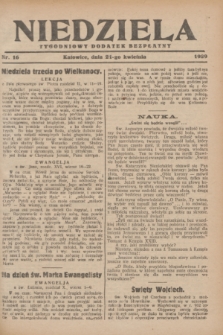 Niedziela : tygodniowy dodatek bezpłatny.1929, nr 16 (21 kwietnia)