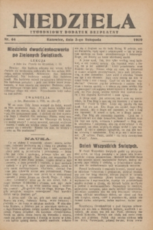 Niedziela : tygodniowy dodatek bezpłatny.1929, nr 44 (3 listopada)