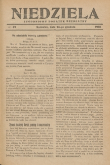 Niedziela : tygodniowy dodatek bezpłatny.1930, nr 49 (14 grudnia)