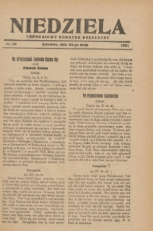 Niedziela : tygodniowy dodatek bezpłatny.1931, nr 21 (24 maja)