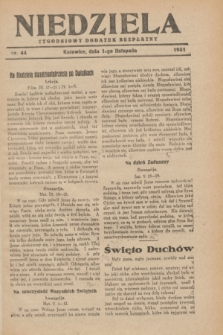 Niedziela : tygodniowy dodatek bezpłatny.1931, nr 44 (1 listopada)