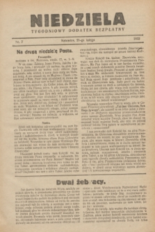 Niedziela : tygodniowy dodatek bezpłatny.1932, nr 7 (21 lutego)