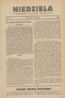 Niedziela : tygodniowy dodatek bezpłatny.1932, nr 19 (15 maja)