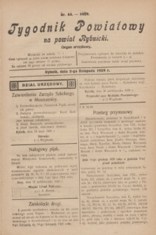 Tygodnik Powiatowy na powiat Rybnicki : organ urzędowy.1929, nr 44 (2 listopada)