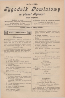 Tygodnik Powiatowy na powiat Rybnicki : organ urzędowy.1931, nr 7 (14 lutego)