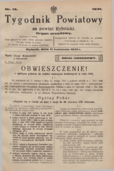 Tygodnik Powiatowy na powiat Rybnicki : organ urzędowy.1931, nr 15 (11 kwietnia) + dod.