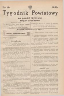 Tygodnik Powiatowy na powiat Rybnicki : organ urzędowy.1931, nr 19 (9 maja)