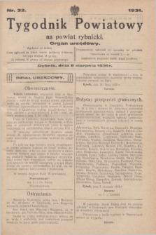 Tygodnik Powiatowy na powiat Rybnicki : organ urzędowy.1931, nr 32 (8 sierpnia)