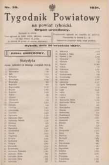 Tygodnik Powiatowy na powiat rybnicki : organ urzędowy.1931, nr 39 (26 września)