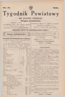 Tygodnik Powiatowy na powiat rybnicki : organ urzędowy.1931, nr 41 (10 października)