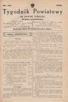 Tygodnik Powiatowy na powiat rybnicki : organ urzędowy.1931, nr 44 (31 października)