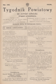 Tygodnik Powiatowy na powiat rybnicki : organ urzędowy.1931, nr 46 (14 listopada)