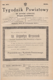 Tygodnik Powiatowy na powiat rybnicki : organ urzędowy.1931, nr 47 (21 listopada)