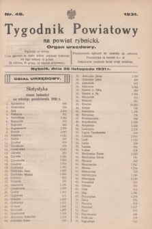 Tygodnik Powiatowy na powiat rybnicki : organ urzędowy.1931, nr 48 (28 listopada)