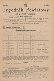 Tygodnik Powiatowy na powiat rybnicki : organ urzędowy.1932, nr 2 (16 stycznia)