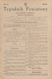 Tygodnik Powiatowy na powiat rybnicki : organ urzędowy.1932, nr 6 (13 lutego)