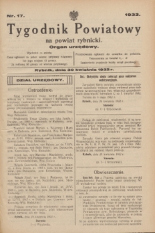 Tygodnik Powiatowy na powiat rybnicki : organ urzędowy.1932, nr 17 (30 kwietnia)