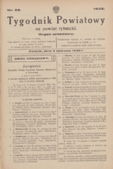 Tygodnik Powiatowy na powiat rybnicki : organ urzędowy.1932, nr 22 (4 czerwca)