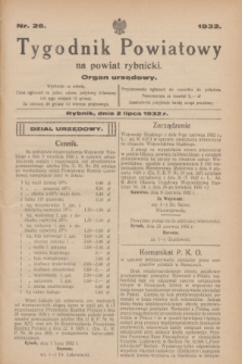 Tygodnik Powiatowy na powiat rybnicki : organ urzędowy.1932, nr 26 (2 lipca)