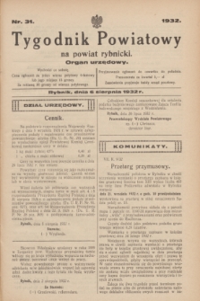 Tygodnik Powiatowy na powiat rybnicki : organ urzędowy.1932, nr 31 (6 sierpnia)