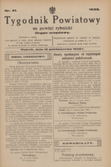 Tygodnik Powiatowy na powiat rybnicki : organ urzędowy.1932, nr 41 (15 października)