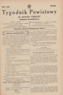 Tygodnik Powiatowy na powiat rybnicki : organ urzędowy.1932, nr 44 (5 listopada)