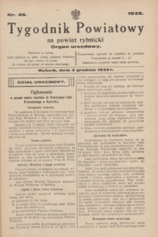 Tygodnik Powiatowy na powiat rybnicki : organ urzędowy.1932, nr 48 (3 grudnia)
