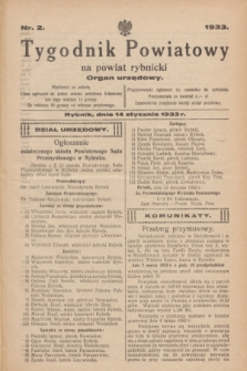 Tygodnik Powiatowy na powiat rybnicki : organ urzędowy.1933, nr 2 (14 stycznia)