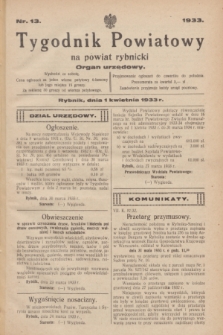 Tygodnik Powiatowy na powiat rybnicki : organ urzędowy.1933, nr 13 (1 kwietnia)