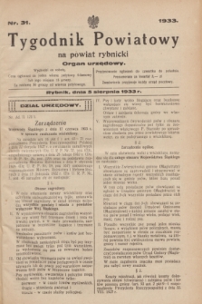 Tygodnik Powiatowy na powiat rybnicki : organ urzędowy.1933, nr 31 (5 sierpnia)