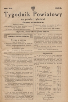 Tygodnik Powiatowy na powiat rybnicki : organ urzędowy.1933, nr 32 (12 sierpnia)