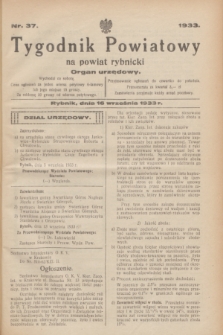 Tygodnik Powiatowy na powiat rybnicki : organ urzędowy.1933, nr 37 (16 września)