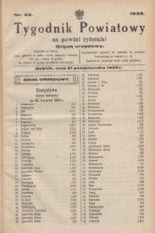 Tygodnik Powiatowy na powiat rybnicki : organ urzędowy.1933, nr 42 (21 października)