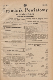 Tygodnik Powiatowy na powiat rybnicki : organ urzędowy.1933, nr 44 (4 listopada)