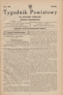 Tygodnik Powiatowy na powiat rybnicki : organ urzędowy.1933, nr 46 (18 listopada)