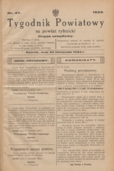 Tygodnik Powiatowy na powiat rybnicki : organ urzędowy.1933, nr 47 (25 listopada)