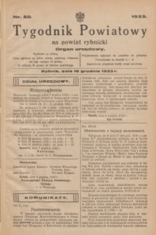 Tygodnik Powiatowy na powiat rybnicki : organ urzędowy.1933, nr 50 (16 grudnia)