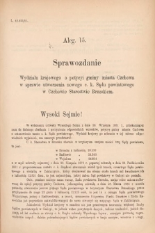 [Kadencja IV, sesja V, al. 15] Alegata do Sprawozdań Stenograficznych z Piątej Sesyi Czwartego Peryodu Sejmu Krajowego Królestwa Galicyi i Lodomeryi wraz z Wielkiem Księstwem Krakowskiem z roku 1882. Alegat 15