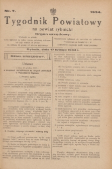 Tygodnik Powiatowy na powiat rybnicki : organ urzędowy.1934, nr 7 (17 lutego 1934)