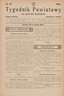 Tygodnik Powiatowy na powiat Rybnicki : organ urzędowy.1934, nr 13 (31 marca)